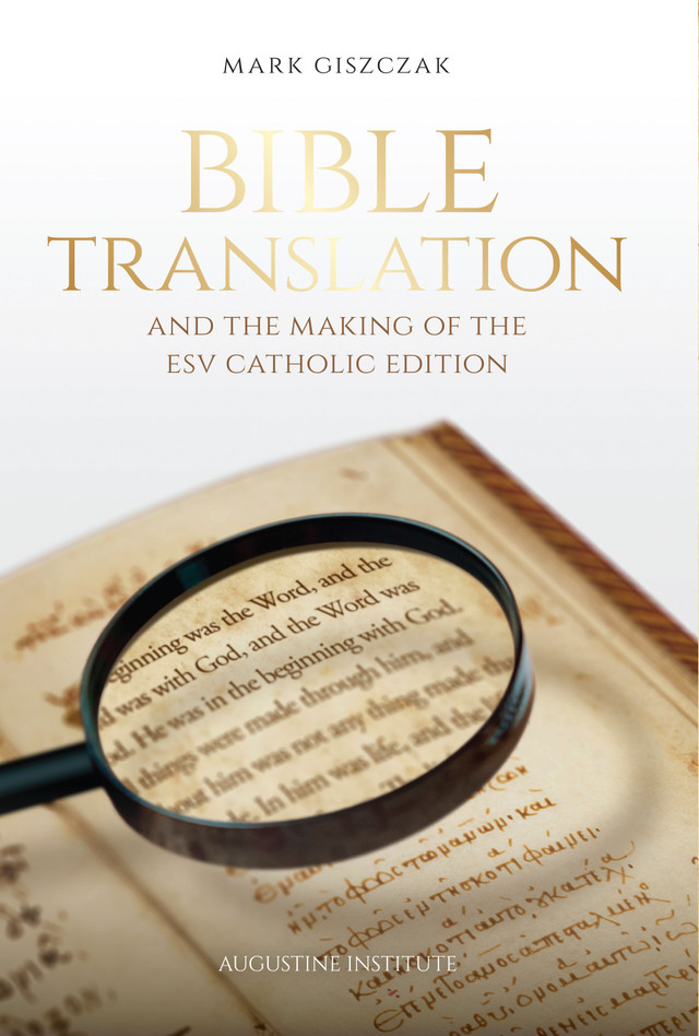 my-new-book-bible-translation-and-the-making-of-the-esv-catholic-edition-by-mark-giszczak