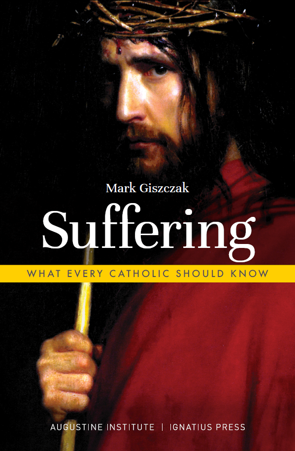 Suffering: What Every Catholic Should Know
